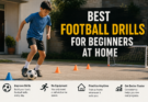 Best Football Drills for Beginners at Home