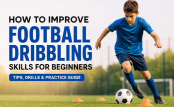 How to Improve Football Dribbling Skills for Beginners