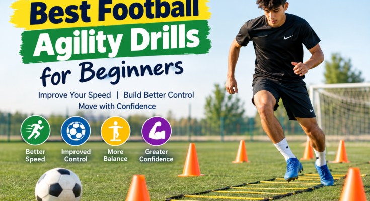 Best Football Agility Drills for Beginners